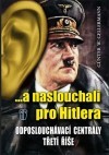 ...a naslouchali pro Hitlera CZ